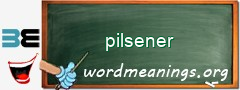 WordMeaning blackboard for pilsener